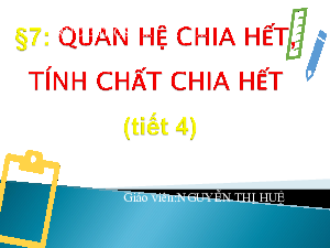 C1 - B7 - Quan hệ chia hết. Tính chất chia hết - T4 | Bài giảng PowerPoint Toán 6 | Cánh diều