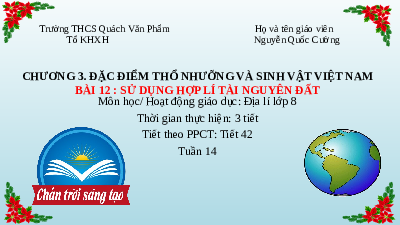 Bài giảng điện tử địa lí 8 bài 12 chân trời sáng tạo: bài 12. sử dụng hợp lí tài nguyên đất (đầy đủ)