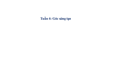 Tuần 4 - Góc sáng tạo | Bài giảng PowerPoint Tiếng Việt 3 | Cánh Diều