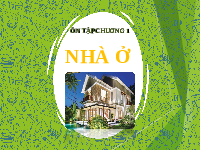 Giáo án điện tử Công nghệ 6 Chân trời sáng tạo: Ôn tập chương 1 Nhà ở