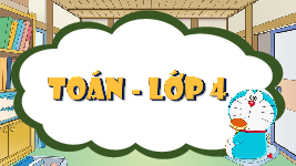 Giáo án điện tử Toán 4 Bài 16 Cánh diều: Luyện tập chung ( T1)