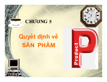 Chương 5: Quyết định về Sản phẩm và Nhãn hiệu | Marketing cơ bản | Đại học Nông Lâm Thành phố Hồ Chí Minh
