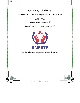 Tiểu luận Vật liệu điện - điện tử đề tài "Tìm hiểu vật liệu siêu dẫn" | Đại học Sư phạm Kỹ thuật Thành phố Hồ Chí Minh