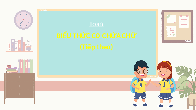 Giáo án điện tử Toán 4 Chân trời sáng tạo: Biểu thức có chứa chữ