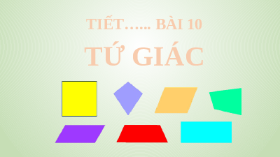 Bài 10: Tứ giác | Bài giảng PowerPoint Toán 8 | Kết nối tri thức