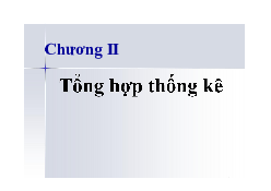 Bài tập chương  2 - Tổng hợp thống kê  -  Nguyên lý thống kê | Đại học Kinh Tế Quốc Dân