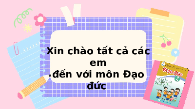 Giáo án điện tử Đạo đức 2 Bài 1 Cánh diều: Quý trọng thời gian
