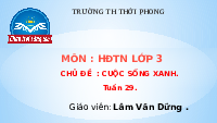 Giáo án điện tử Hoạt động trải nghiệm 3 Tuần 29 Chân trời sáng tạo: Cuộc sống xanh