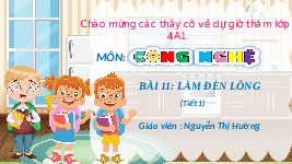 Giáo án điện tử Công nghệ 4 Bài 11 Cánh diều: Làm đèn lồng (tiết 1)