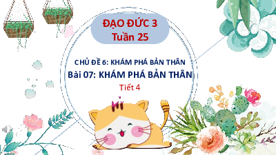 Bài 7: Khám phá bản thân (Tiết 4) | Bài giảng PowerPoint Đạo Đức 3 | Kết nối tri thức