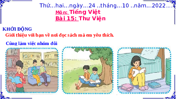 Giáo án điện tử Tiếng Việt 3 Tập 1 Bài 15 Kết nối tri thức: Thư viện - Đọc
