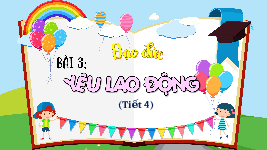 Giáo án điện tử  Đạo Đức  4 KNTT -  Kết Nối Tri Thức:  Yêu lao động (Tiết 4).