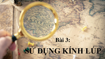 Chương1. Bài 3: Kính lúp(Phiếu học tập) | Bài giảng PowerPoint Khoa học tự nhiên 6 | Kết nối tri thức