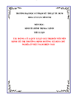 Tiểu luận môn Kinh tế chính trị Mác - Lenin đề tài "Tác động của quy luật giá trị đối với nền kinh tế thị trường định hướng xã hội chủ nghĩa ở Việt Nam hiện nay"
