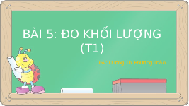 Giáo án điện tử Khoa học tự nhiên 6 bài 6 Kết nối tri thức : Đo khối lượng