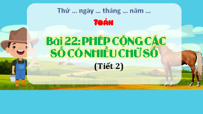 Bài giảng điện tử môn Toán 4 | 3. T2. Bài 22. PHÉP CỘNG CÁC SỐ CÓ NHIỀU CHỮ SỐ  | Kết nối tri thức