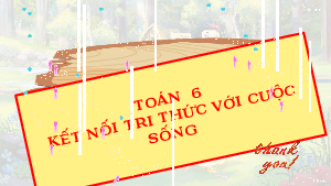 Giáo án điện tử Toán 6 Kết nối tri thức: Ôn tập giữa kỳ I