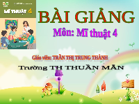 Giáo án điện tử  Mĩ  Thuật 4 KNTT -  Kết Nối Tri Thức:  Mái trường yêu dấu tiết 4.