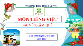 Giáo án điện tử Tiếng Việt 3 Tập 1 Bài 2 Kết nối tri thức: Về thăm quê - Đọc: Về thăm quê