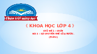 Giáo án điện tử Khoa học 4 Bài 2 Chân trời sáng tạo: Sự chuyển thể của nước
