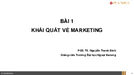 Bài giảng bài 1 : Khái quát về marketing | Trường Đại học Ngoại Thương