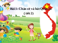 Giáo án điện tử Đạo đức 3 Bài 1 Kết nối tri thức: Chào cờ và hát Quốc ca