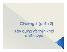 Chương 4 xây dựng và triển khai chiến lược - Môn quản trị học - Đại Học Kinh Tế - Đại học Đà Nẵng