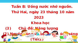 Giáo án điện tử Khoa học 4 Chân trời sáng tạo: Nguồn sáng và sự truyền ánh sáng