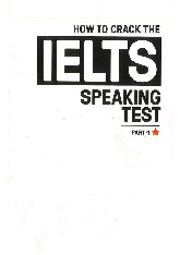 How To Crack The Ielts Speaking Test (Part 1 - Tài liệu tổng hợp