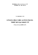 Tài liệu hướng dẫn: Sử dụng phần mềm ALTIUM trong thiết kế mạch điện tử môn Điện tử - Viễn thông | Đại học Bách Khoa Hà Nội
