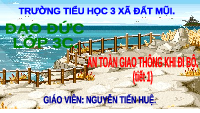 Giáo án điện tử Đạo đức 3 Bài 1 Tiết 1 Chân trời sáng tạo: An toàn giao thông khi đi bộ