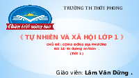 Giáo án điện tử Tự nhiên và xã hội 1 bài 14 Chân trời sáng tạo : Đi đường an toàn
