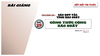 Giáo án điện tử Toán 11 Bài 29 Kết nối tri thức: Công thức cộng xác suất