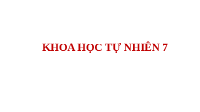 Giáo án điện tử Khoa học tự nhiên 7 bài 4 Chân trời sáng tạo : Sơ lược bảng tuần hoàn các nguyên tố hoá học