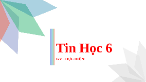 Giáo án điện tử Tin học 6 Bài 6 Cánh diều: Thực hành sử dụng thư điện tử