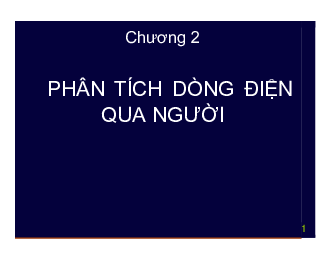 Slide bài giảng môn An toàn điện nội dung chương 2: Phân tích dòng điện qua người | Đại học Sư phạm Kỹ thuật Thành phố Hồ Chí Minh
