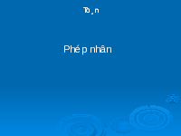 Giáo án điện tử Toán 4 Cánh diều: Phép nhân (tiết 53)