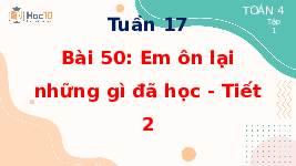 Giáo án điện tử Toán 4 Bài 50 Cánh diều: Em ôn lại những gì đã học - Tiết 2