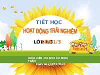 Giáo án điện tử Hoạt Động Trải Nghiệm 1 Bài 7 Kết nối tri thức: Kính yêu thầy cô