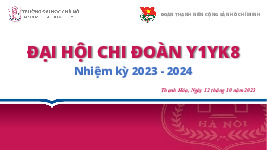 Slide mẫu Đại hội Chi đoàn 2023 |  Đại học Y Hà Nội