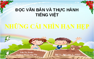 Bài giảng điện tử môn Ngữ văn 7 Bài 2.1 VB1 Những cái nhìn hạn hẹp | Chân trời sáng tạo