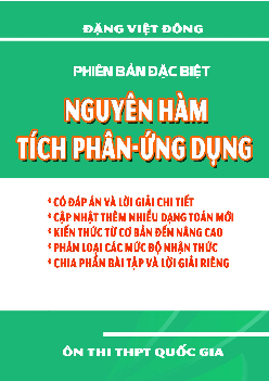 Chuyên đề nguyên hàm, tích phân và ứng dụng – Đặng Việt Đông Toán 12