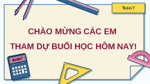 Giáo án điện tử Toán 7 Kết nối tri thức: Bài tập cuối chương 1