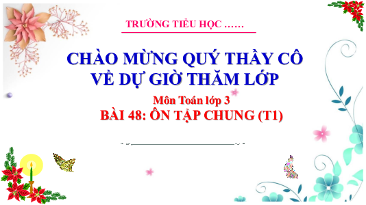Bài 48: Ôn tập chung - Tiết 1 | Bài giảng PowerPoint Toán 3 | Cánh Diều