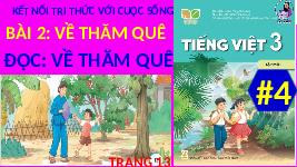 Giáo án điện tử Tiếng Việt 3 Tập 1 Bài 2 Kết nối tri thức: Về thăm quê - Đọc: Về thăm quê