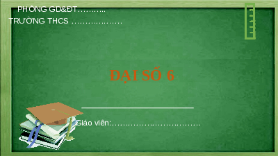 Giáo án điện tử Toán 6 Bài 1 Kết nối tri thức: Tập hợp (tiết 1)