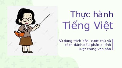 Bài 4: Sử dụng trích dân, cước chú | Bài giảng PowerPonit | Ngữ văn 10 | Kết nối tri thức với cuộc sống (Cả năm)