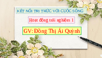 Giáo án điện tử Hoạt Động Trải Nghiệm 1 Bài 8 Kết nối tri thức: An toàn khi vui chơi
