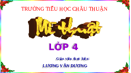 Giáo án điện tử Mĩ thuật 4 Chủ đề 1 Bài 1 Chân trời sáng tạo: Tranh xé dán giấy màu