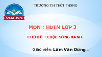 Giáo án điện tử Hoạt động trải nghiệm 3 Tuần 29 Chân trời sáng tạo: Cuộc sống xanh